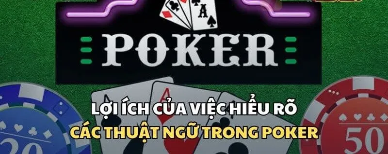 Lợi ích của việc nắm được các lệnh trong poker