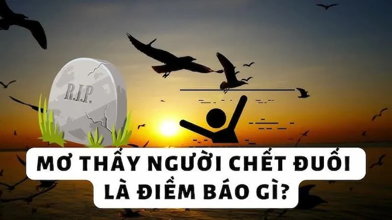 Mơ thấy người chết đuối là điềm báo gì?