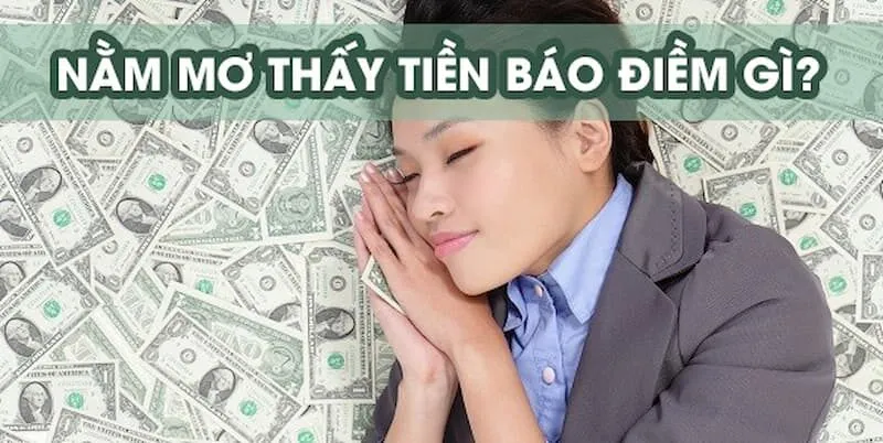 Nằm mơ thấy tiền đánh số mấy, con gì để trúng lớn KQXS