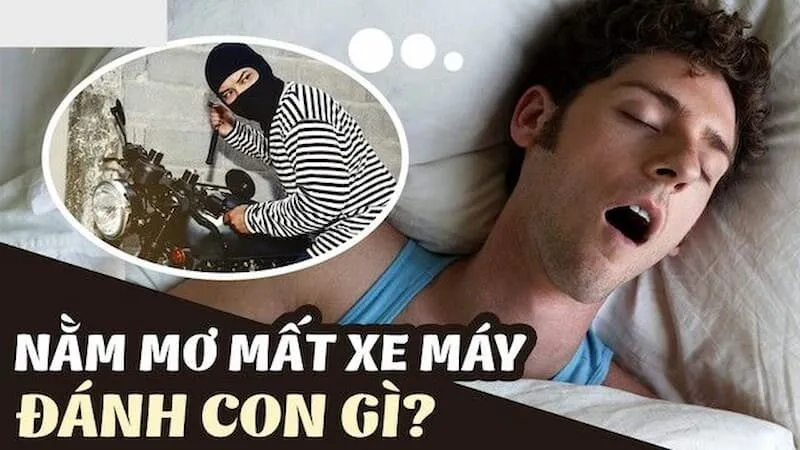 Giải Mã: Nằm Mơ Mất Xe Máy Đánh Con Gì – Ý Nghĩa Tâm Linh Gì?